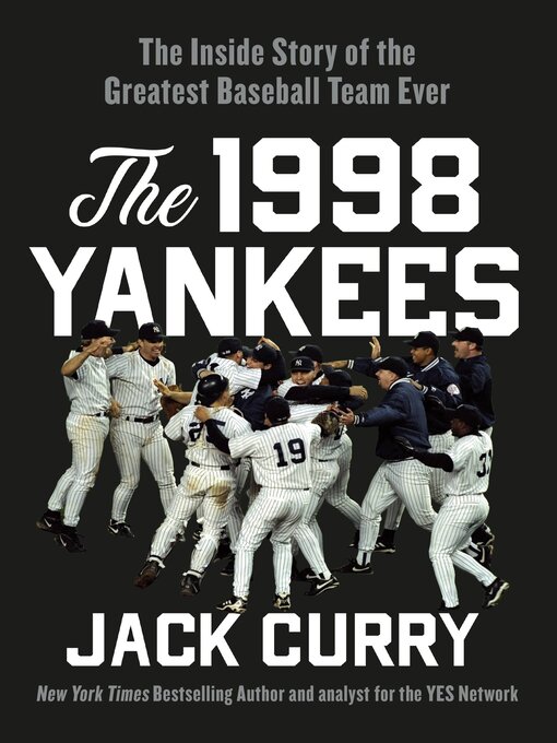 Title details for The 1998 Yankees by Jack Curry - Available